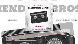 Hendrix Bros amp Tsad  Master Audio [upl. by Lello431]