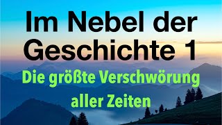 Im Nebel der Geschichte 1 Die größte Verschwörung aller Zeiten [upl. by Babbie892]