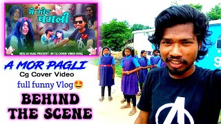 A Mor Pagli 😍 Behind The Scene 🤩 Funny Vlog 🤩 Cg Cover Video  NEEL KI VLOG [upl. by Culhert]