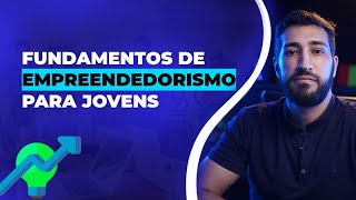 FUNDAMENTOS DE EMPREENDEDORISMO PARA JOVENS [upl. by Alial]