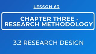 LESSON 63  RESEARCH METHODOLOGY  SECTION 33 RESEARCH DESIGN [upl. by Edahc801]