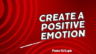 Pastor Ed Lapiz Latest Preaching 2024  Create A Positive Emotion [upl. by Rakel367]