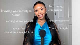 Godly advise on how to find confidence and self love pt2  GROWING WITH CHRIST [upl. by Shuler]