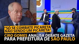 CIRO GOMES NO MYNEWS ANALISANDO O DEBATE DA GAZETA A PREFEITURA DE SÃO PAULO [upl. by Anomahs78]