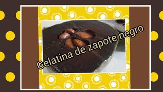 GELATINA DE ZAPOTE NEGRO UNA DELICIA ✌️🤤 SABOR INIGUALABLE❤️ [upl. by Adnuhsat656]