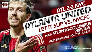 Atlanta United vs Columbus Crew preview NYCFC recap plus new MLS roster rules [upl. by Emmalynne]