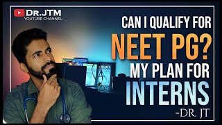 CAN I QUALIFY FOR NEET PG  MY PLAN FOR INTERNS  Its Never Late to Start by DrJaswanth tanakala [upl. by Anhsirk476]