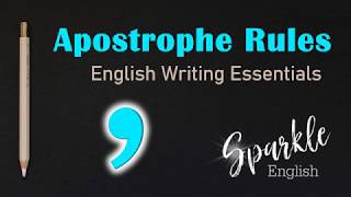 Apostrophe Rules  How to Use Apostrophes  English Writing Essentials [upl. by Sdlonyer]