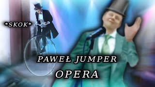 PAWEŁ JUMPER  OPERA  skok Pawła podczas spektaklu [upl. by Starbuck]