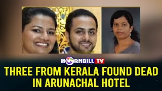 THREE FROM KERALA FOUND DEAD IN ARUNACHAL HOTEL [upl. by Onailimixam]