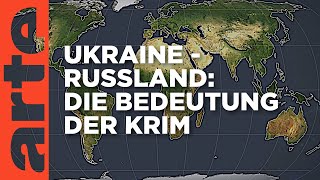 UkraineRussland Die Bedeutung der Krim  Mit offenen Karten  ARTE [upl. by Naic852]