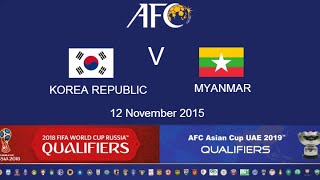 FULL TIME Korea Republic v Myanmar 2018 FIFA WC Russia amp AFC Asian Cup UAE 2019 Qly RD 2 [upl. by Aneelak]