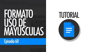 Cambiar MAYÚSCULAS y minúsculas rápidamente Gestión de letras en Documentos  Google Docs ep 60 [upl. by Viviene]