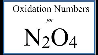 How to find the Oxidation Number for N in N2O4 Dinitrogen tetroxide [upl. by Serg26]