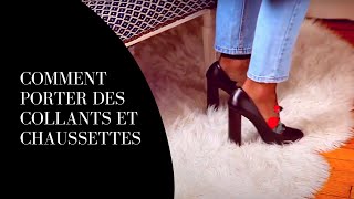 Comment porter vos collants et chaussettes  Les astuces à la mode [upl. by Ecnatsnok209]