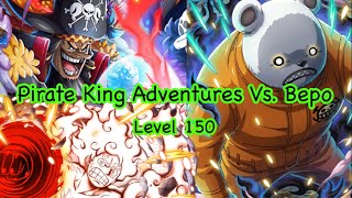 Pirate King Adventures Vs Bepo  Level 150  With FC VS Blackbeard  OPTC [upl. by Yemirej]