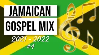 Jamaican Gospel Mix 2021  2022 4 [upl. by Krenn124]