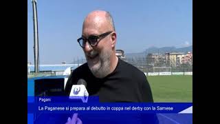 La Paganese si prepara al debutto in coppa nel derby con la Sarnese [upl. by Derian]