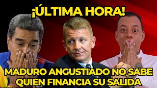 MADURO ANGUSTIADO NO SABE QUIEN FINANCIA SU SALIDA [upl. by Ydnelg115]