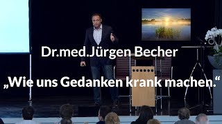 Dr med Jürgen Becher quotWie uns Gedanken krank machenquot [upl. by Lonier]