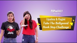 Upalina amp Ragini Take The Bollywood Hook Step Challenge  POPxo [upl. by Coffin709]