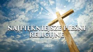 Piosenki Religijne  Najpiękniejsze pieśni religijne polskie [upl. by Onaicnop78]