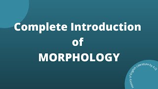 Morphology  Types of Morpheme  Stem  Affix Allomorphs  Word Structure  Types of Word Formation [upl. by Oeramed]