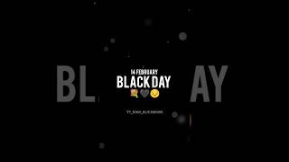 Black Day Status 😔 14 February Black Day Status 💐😔 blackday viral shortfeed youtubeshorts [upl. by Lorelie16]