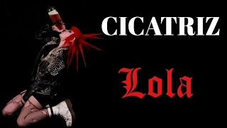 CICATRIZ –Lola– [upl. by Kryska]