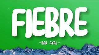 Fiebre  Bad Gyal LyricsLetra [upl. by Ybloc]