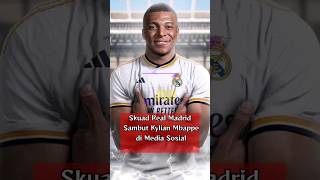 Skuad Real Madrid Sambut Kylian Mbappe di Media Sosial [upl. by Ulrika]