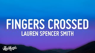 Lauren Spencer Smith  Fingers Crossed Lyrics [upl. by Deelaw]