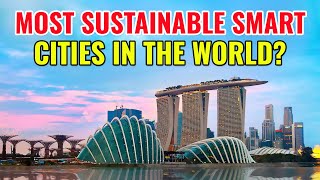 10 Most Sustainable Smart Cities in the World 2024 [upl. by Courtenay]