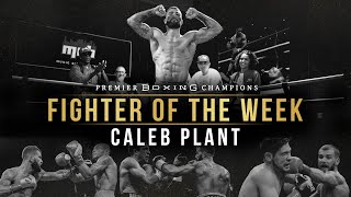 Fighter Of The Week Caleb Plant [upl. by Idna]