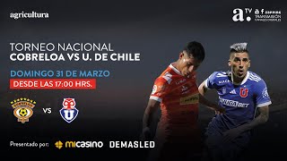 COBRELOA VS UNIVERSIDAD DE CHILE  TORNEO NACIONAL  FECHA 6  31 MARZO 2024 [upl. by Nomad]