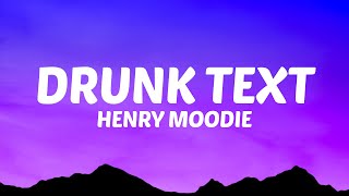 Henry Moodie  drunk text Lyrics [upl. by Aicekan131]