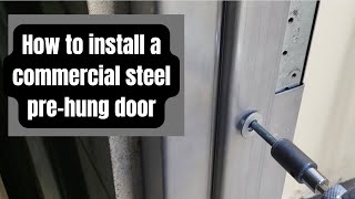 How to install a commercial steel pre hung welded frame door with demolition [upl. by Mairb]