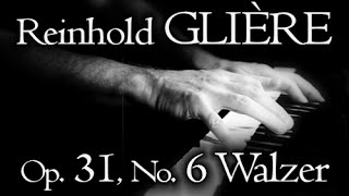 Reinhold GLIÈRE Op 31 No 6 Walzer [upl. by Atirihs]