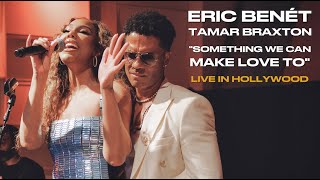 Eric Benét amp Tamar Braxton  quotSomething We Can Make Love Toquot  Live in Hollywood  BET Weekend 2024 [upl. by Atilamrac]