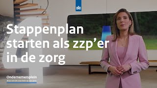 Stappenplan starten als zzp’er in de zorg  Ondernemerspleinkvknl [upl. by Nahsez90]