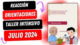 ORIENTACIONES TALLER INTENSIVO DE FORMACIÓN CONTINUA PARA DOCENTES  JULIO 2024 [upl. by Graig]