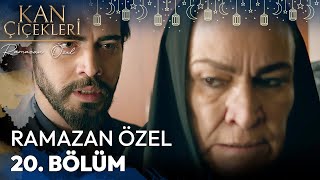 Ramazan Özel 20 Bölüm  Kan Çiçekleri [upl. by Yenrab]