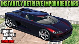 GTA 5 Glitches  How To Instantly Retrieve Impounded Cars  Instantly Get Cars Back From The Impound [upl. by Nnaear66]