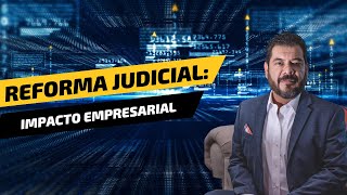 Reforma Judicial 2024 Implicaciones Fiscales y Protección Empresarialquot [upl. by Jere853]