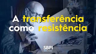 A transferência como resistência [upl. by Ygiaf388]