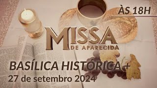 Missa 18h  Basílica Histórica de Aparecida  27092024 [upl. by Mischa]