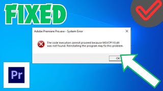 How To Fix Adobe Premiere Pro The Code Execution Cannot Proceed Because msvcr110dll Was Not Found [upl. by Liew703]