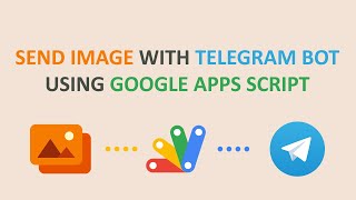 Send Image with Telegram Bot using Google Apps Script [upl. by Remmos]