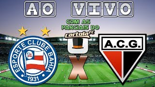 BAHIA X ATLÉTICOGO  AO VIVO  PARCIAIS CARTOLA [upl. by Ertha]