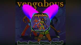 VENGABOYS  BOOM BOOM BOOM BOOM 4B REMIX [upl. by Vudimir732]